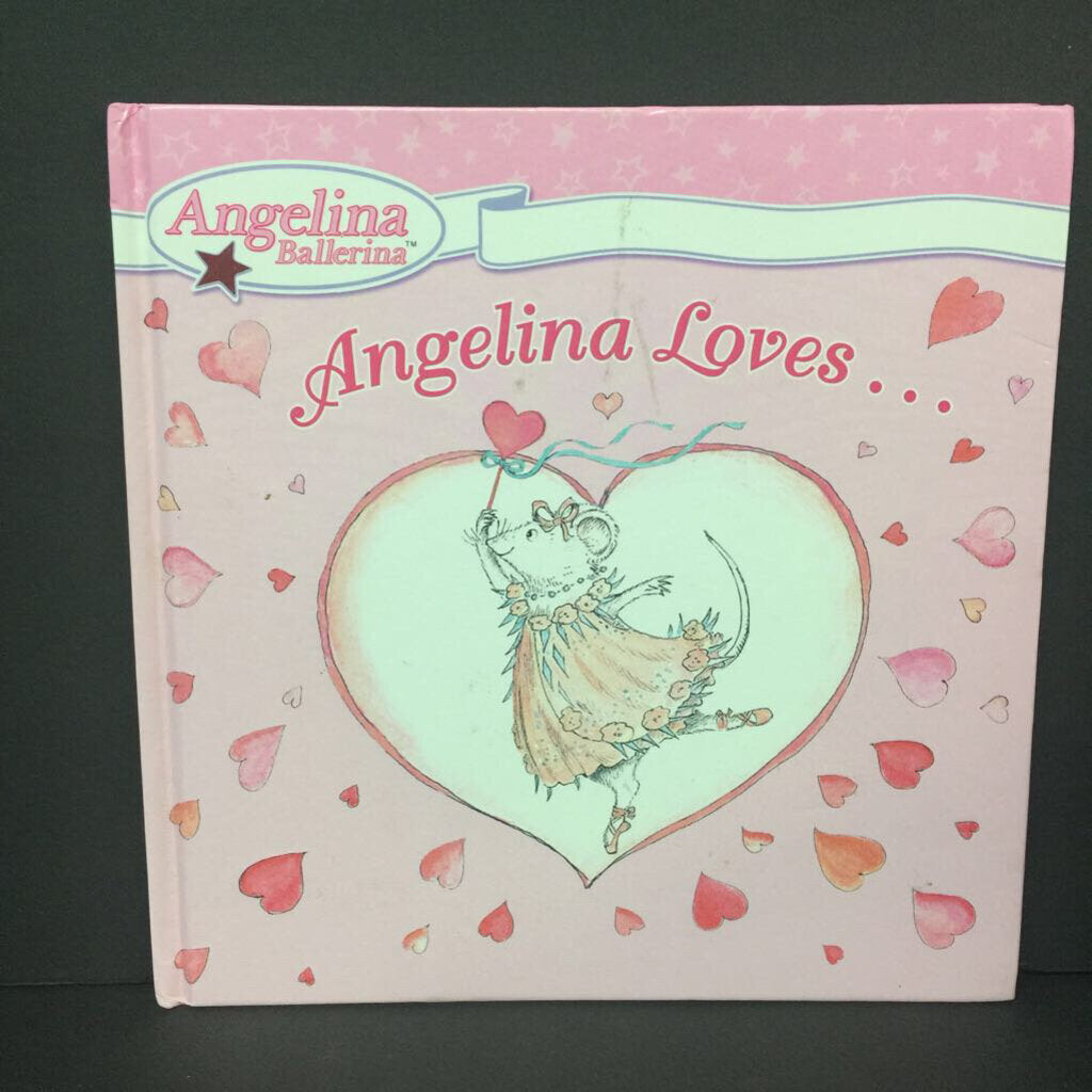 Angelina Loves... (Angelina Ballerina) (Katharine Holabird) -character hardcover