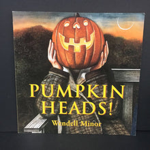 Load image into Gallery viewer, Pumpkin Heads! (Wendell Minor) (Season: Fall, Holiday: Halloween) -paperback
