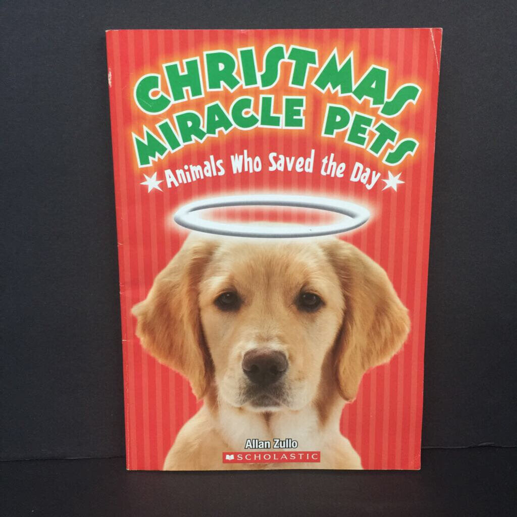 Christmas Miracle Pets: Animals Who Saved the Day (Allan Zullo) (Season: Winter, Holiday) -chapter paperback