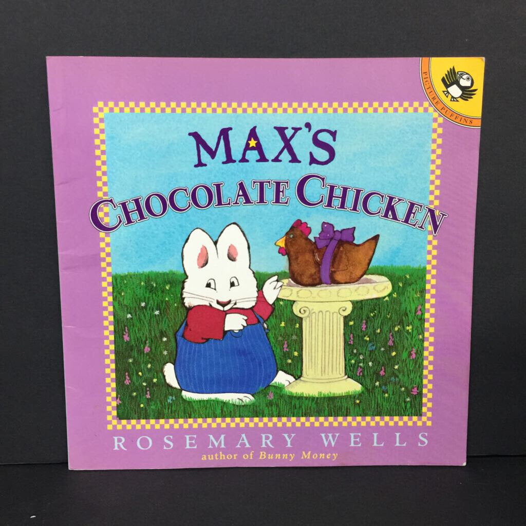 Max's Chocolate Chicken (Rosemary Wells) (Max & Ruby) -character paperback