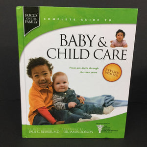 Complete Guide to Baby & Child Care: From Pre-Birth Through the Teen Years (Revised & Updated) (Focus on the Family) (Paul C. Reisser) -nursery parenting hardcover