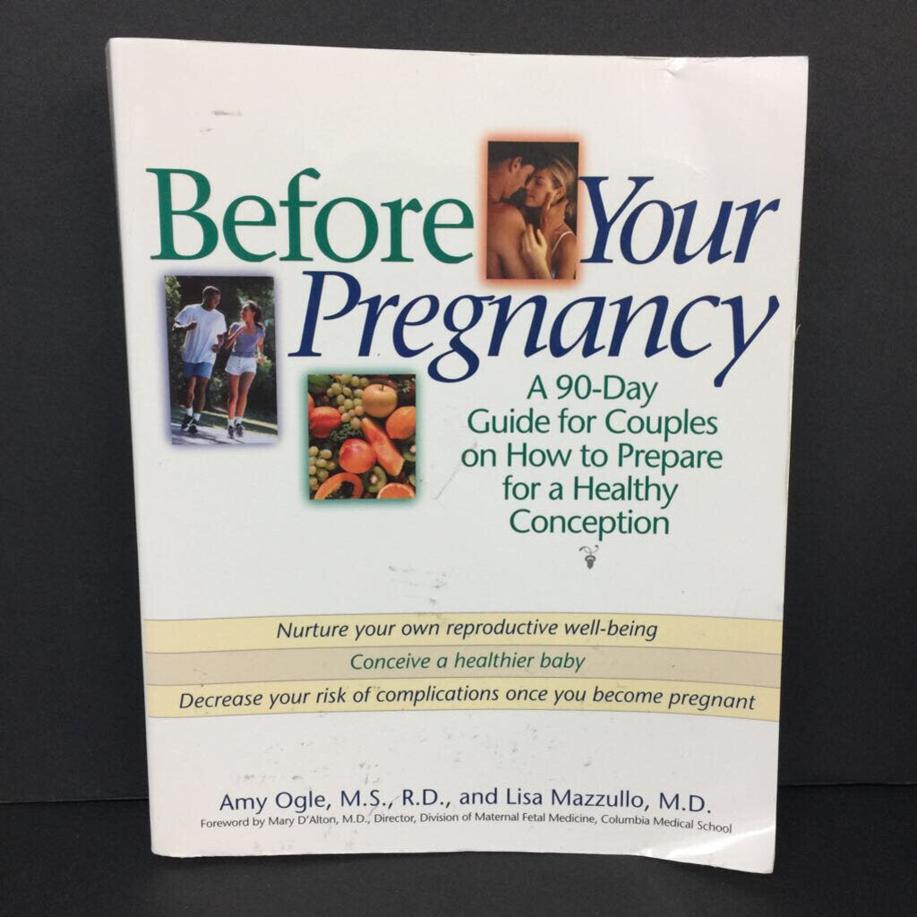 Before Your Pregnancy: A 90-Day Guide for Couples on How to Prepare for a Healthy Conception (Amy Ogle & Lisa Mazzullo) -nursery maternity paperback