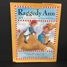 Load image into Gallery viewer, Raggedy Ann and Andy and the Camel with the Wrinkled Knees (My First Raggedy Ann) (Johnny Gruelle) -character hardcover
