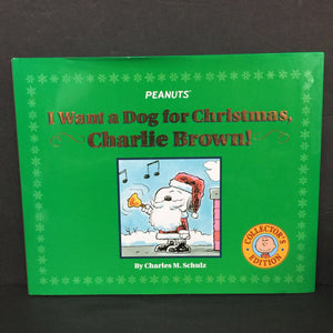 I Want a Dog for Christmas, Charlie Brown! (Peanuts) (Charles M. Shulz) (Season: Winter, Holiday) -character hardcover