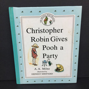 Christopher Robin Gives Pooh a Party (A. A. Milne) (Pooh & Friends) -character hardcover