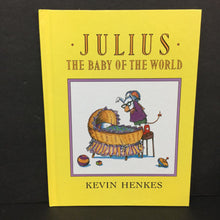 Load image into Gallery viewer, Julius: The Baby of the World (Kevin Henkes) -hardcover
