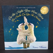 Load image into Gallery viewer, On the Night You Were Born / La Noche En Que Tu Naciste (Nancy Tillman) (English &amp; Spanish) -paperback
