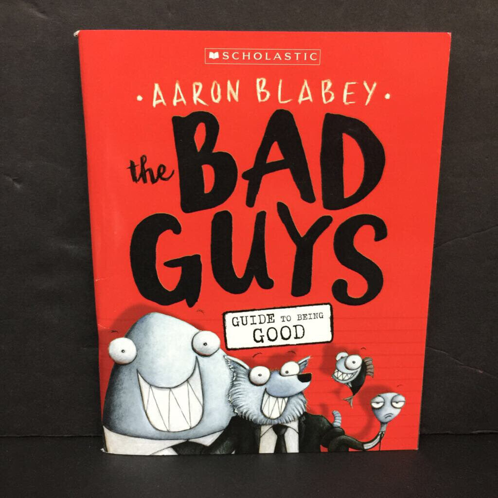 The BAD GUYS - Guide to Being Good (Aaron Blabey) -series paperback