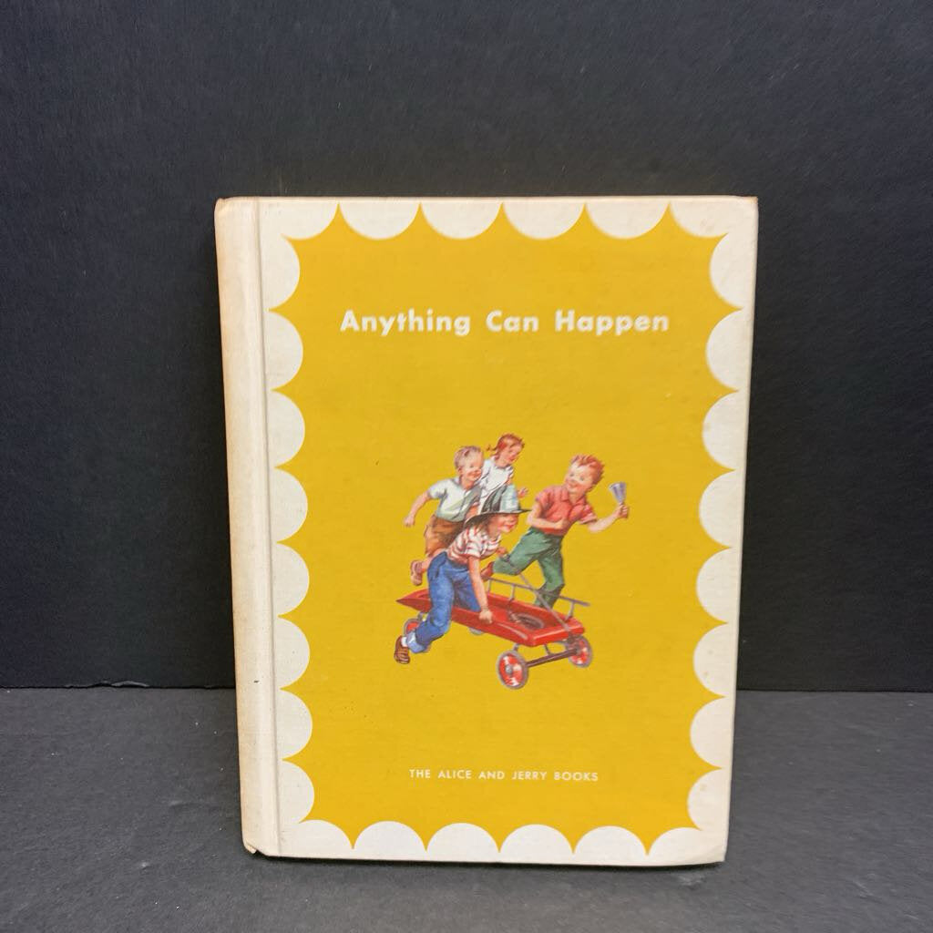 Anything Can Happen (The Alice and Jerry Books) (Vintage Collectible c. 1957) (Mary Geisler Phillips) -reader hardcover