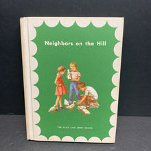 Load image into Gallery viewer, Neighbors on the Hill (The Alice and Jerry Books) (Vintage Collectible c. 1957) (Marjorie Flack &amp; Mabel O'Donnell) -reader hardcover
