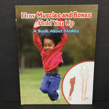 Load image into Gallery viewer, How Muscles and Bones Hold You Up: A Book about Models (Anatomy) (Big Ideas for Young Scientists) (Marcia S. Freeman) -educational hardcover
