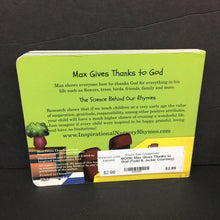 Load image into Gallery viewer, Max Gives Thanks to God (Todd &amp; Jackie Courtney) (Inspirational Nursery Rhymes) -board
