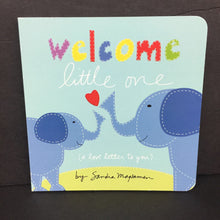 Load image into Gallery viewer, Welcome Little One: A Love Letter To You (Family) (Sandra Magsamen) -board

