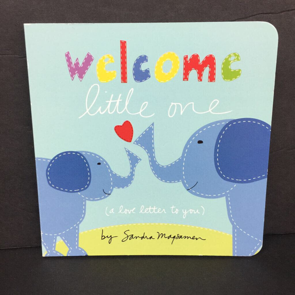 Welcome Little One: A Love Letter To You (Family) (Sandra Magsamen) -board