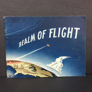 Realm of Flight (Presenting Practical Information About Weather in Relation to the Piloting of Private Aircraft (Federal Aviation Agency) (Weather/Environment) -educational paperback
