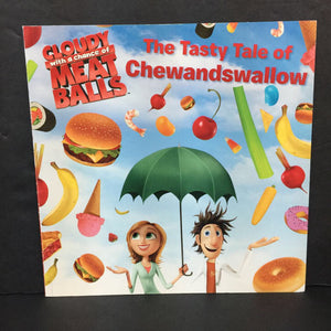 Tasty Tale of Chewandswallow (Cloudy With a Chance of Meatballs) (Rick Barba) -character paperback