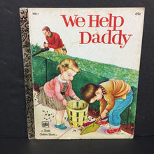 Load image into Gallery viewer, We Help Daddy (Mini Stein) (Golden Book, Vintage Collectible 1979) (Family) -hardcover
