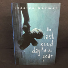 Load image into Gallery viewer, (14+) The Last Good Day of the Year (Jessica Warman) -chapter hardcover

