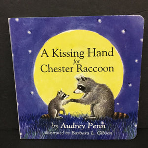 A Kissing Hand for Chester Raccoon (Audrey Penn) -board