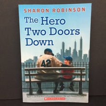 Load image into Gallery viewer, The Hero Two Doors Down: Based on the True Story of Friendship Between a Boy and a Baseball Legend (Sharon Robinson) (Sports: Baseball, Notable Person: Jackie Robinson) -chapter educational paperback
