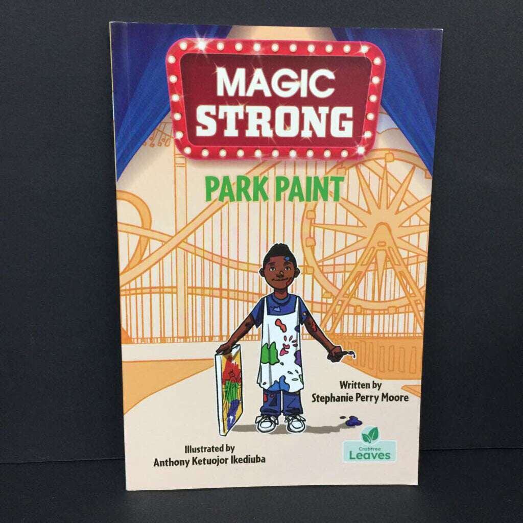 Park Paint (Magic Strong) (Stephanie Perry Moore) -reader paperback
