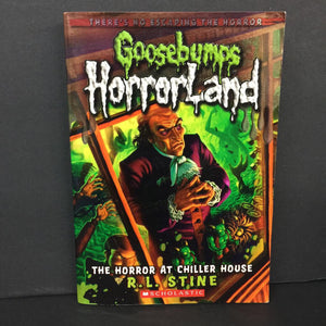 The Horror at Chiller House (Goosebumps HorrorLand) (R.L. Stine) -series paperback