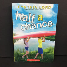 Load image into Gallery viewer, Half a Chance (Cynthia Lord) -chapter paperback
