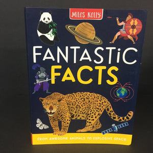 Fantastic Facts: From Awesome Animals to Explosive Space (Miles Kelly) (Facts) -educational paperback