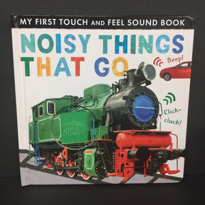 Noisy Things That Go (Tiger Tales) -touch & feel sound board