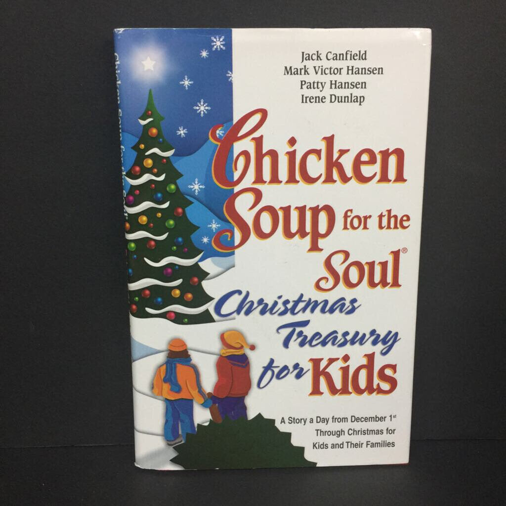 Chicken Soup for the Soul: Christmas Treasury for Kids (Season: Winter, Holiday) (Jack Canfield, Mark Victor Hansen, Patty Hansen, & Irene Dunlap) -inspirational hardcover