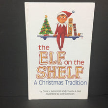 Load image into Gallery viewer, The Elf on the Shelf: A Christmas Tradition (Carol V. Aebersold &amp; Chanda A. Bell) -hardcover
