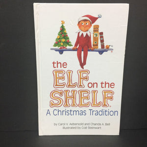 The Elf on the Shelf: A Christmas Tradition (Carol V. Aebersold & Chanda A. Bell) -hardcover