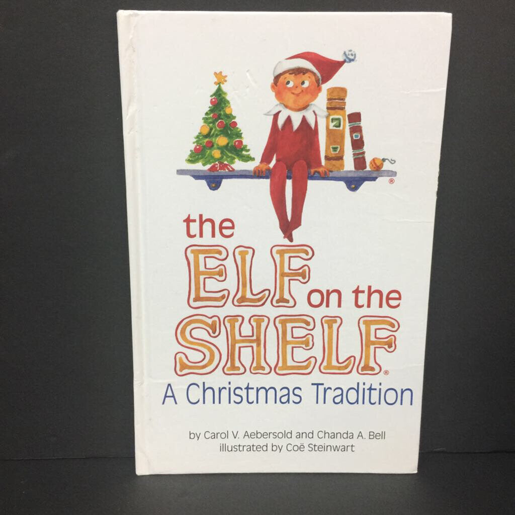 The Elf on the Shelf: A Christmas Tradition (Carol V. Aebersold & Chanda A. Bell) -hardcover