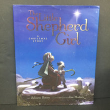 Load image into Gallery viewer, The Little Shepherd Girl: A Christmas Story (Juliann Henry) (Season: Winter, Holiday) -hardcover
