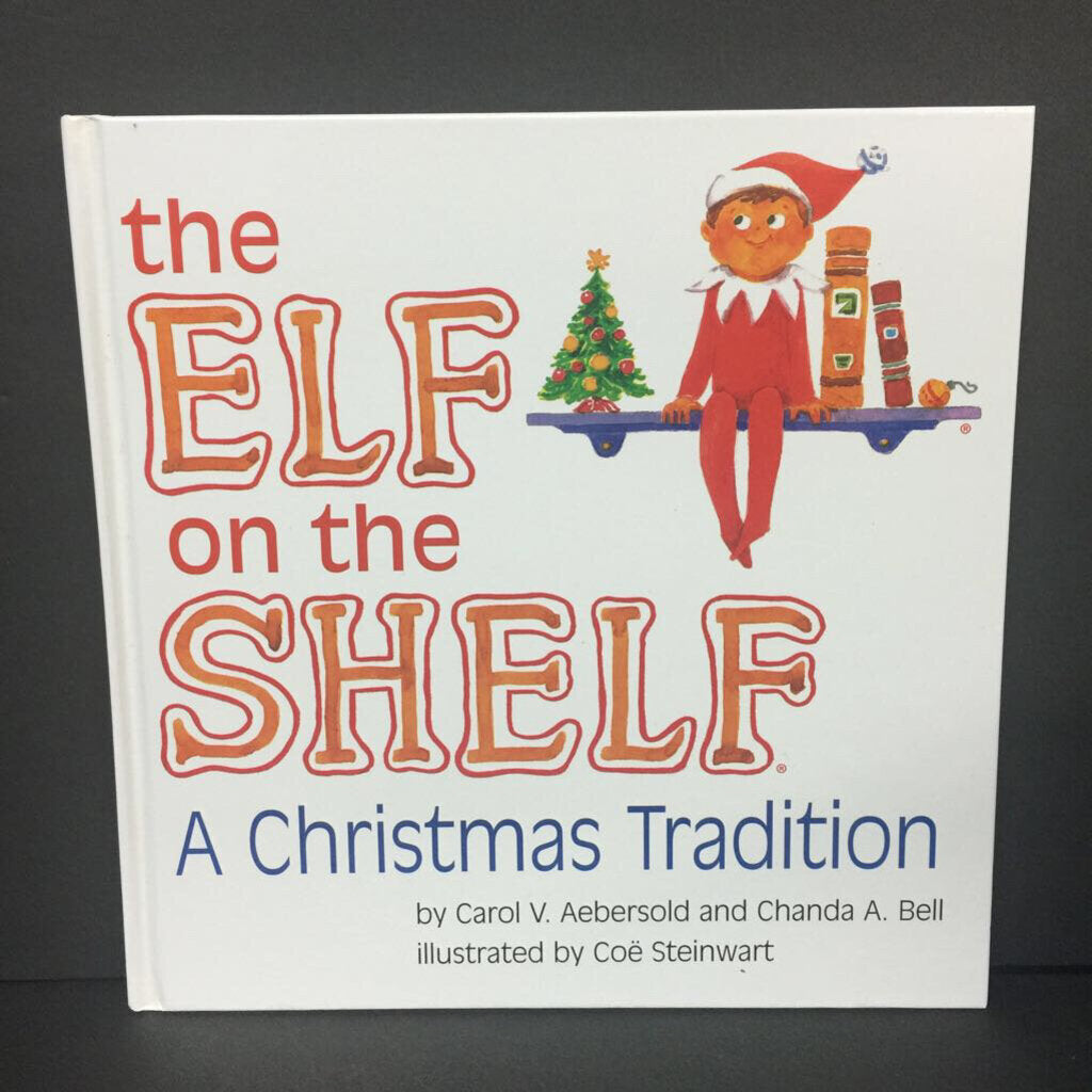 The Elf on the Shelf: A Christmas Tradition (Carol V. Aebersold & Chanda A. Bell) -hardcover