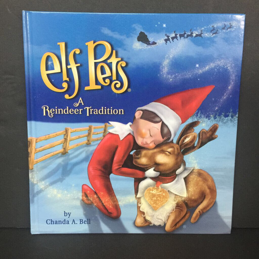 Elf Pets: A Reindeer Tradition (Elf on the Shelf) (Chanda A. Bell) (Season: Winter, Holiday: Christmas) -hardcover