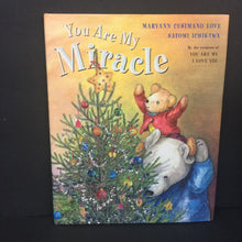 Load image into Gallery viewer, You Are My Miracle (Maryann Cusimano Love &amp; Satomi Ichikawa) (Season: Winter, Holiday: Christmas) -hardcover

