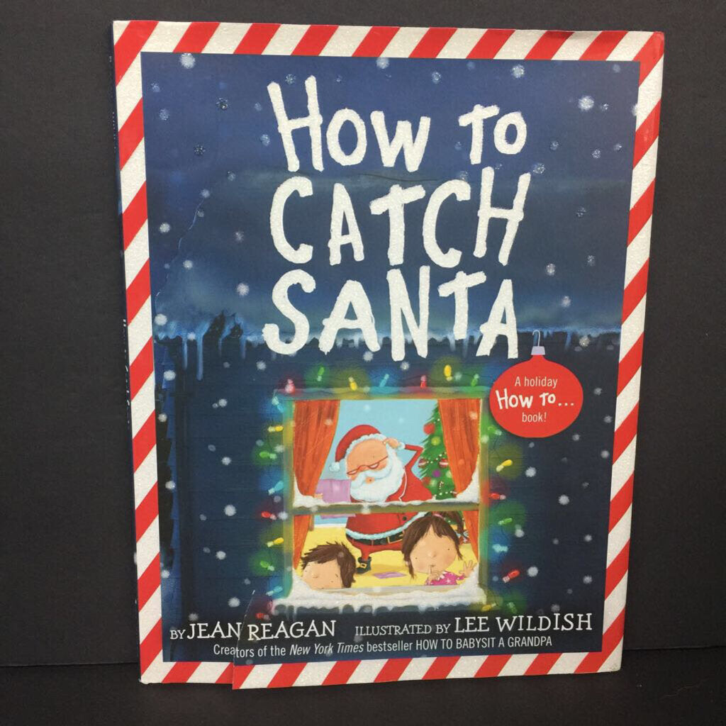 How To Catch Santa (Jean Reagan) (Season: Winter, Holiday: Christmas) -hardcover