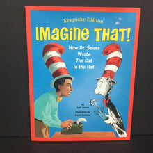Load image into Gallery viewer, Imagine That!: How Dr. Seuss Wrote The Cat In the Hat: Keepsake Edition (Judy Sierra) -dr. seuss hardcover
