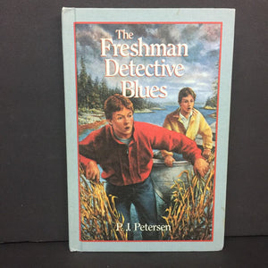 The Freshman Detective Blues (P.J. Petersen) (Just for Boys) -series hardcover