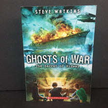 Load image into Gallery viewer, The Secret of Midway (Ghost of War) (Steve Watkins) (Historical Fiction - World War II) -educational series paperback
