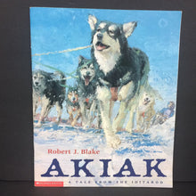 Load image into Gallery viewer, Akiak: A Tale from the Iditarod (Robert J. Blake) -paperback
