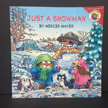 Load image into Gallery viewer, Just a Snowman (The New Adventures of Mercer Mayer&#39;s Little Critter) (Season: Winter, Weather: Snow) -character paperback
