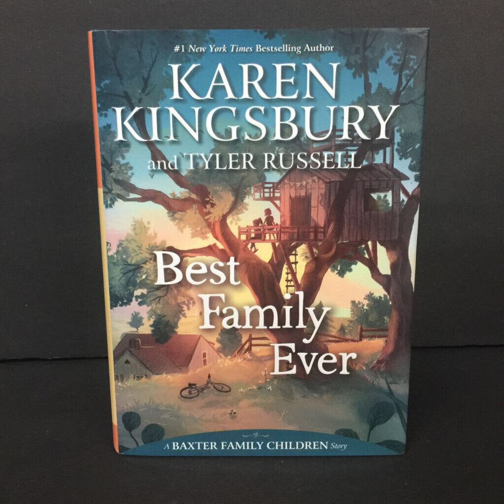 Best Family Ever (Karen Kingsbury & Tyler Russell) (A Baxter Family Children Story) -series hardcover