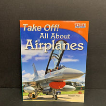 Load image into Gallery viewer, Take Off! All About Airplanes (Time For Kids Level 3) (Jennifer Prior) (Vehicles) -educational reader paperback
