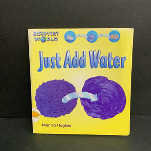 Just Add Water (Discovery World) (Monica Hughes) (General Science) -educational paperback