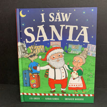 Load image into Gallery viewer, I Saw Santa (Season: Winter, Holiday: Christmas) (J.D. Green) -hardcover
