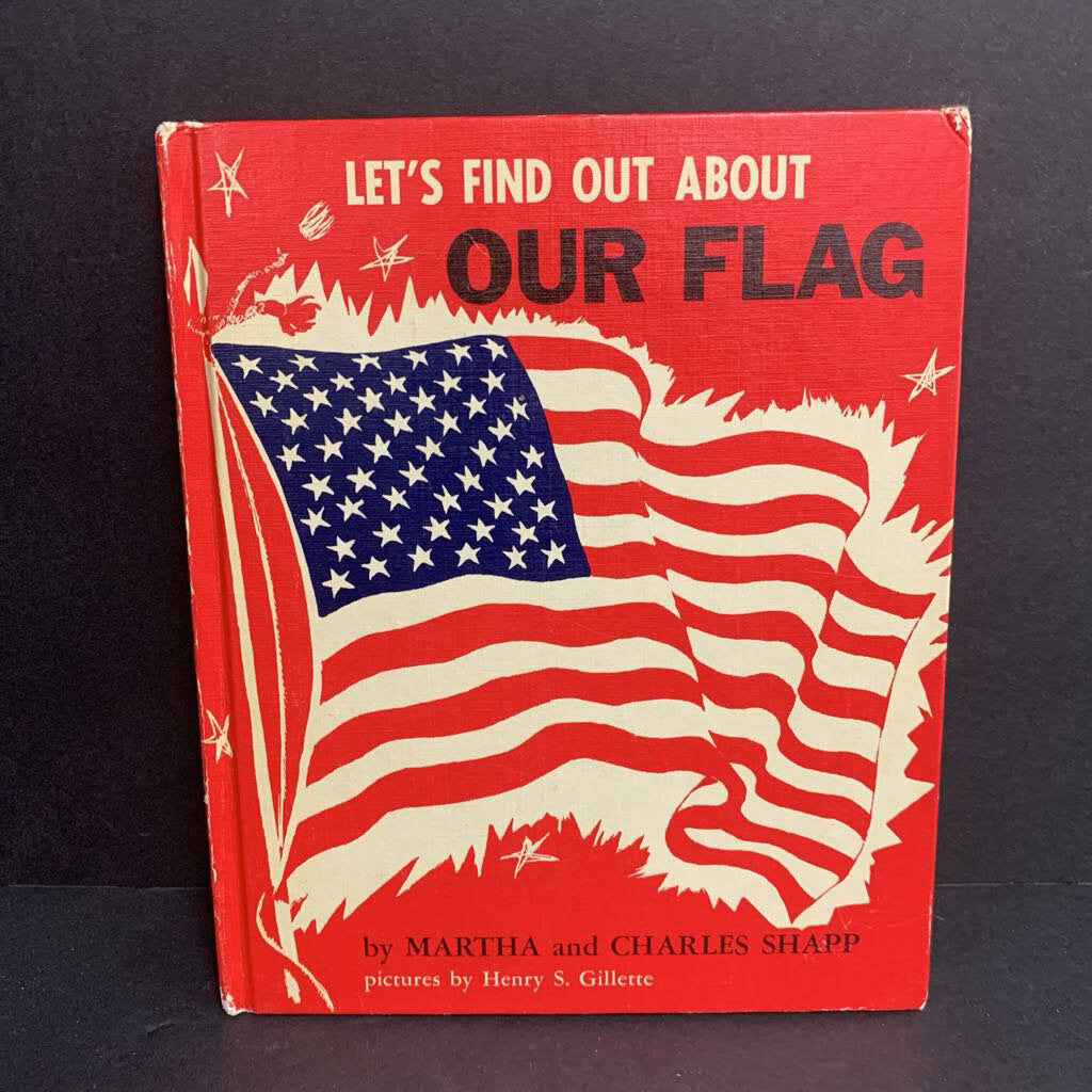 Let's Find Out About Our Flag (Martha and Charles Shapp) (Vintage Collectible 1964) (Notable Place - USA) -educational hardcover