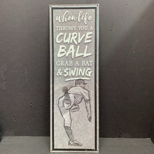 Load image into Gallery viewer, &quot;When life throws...&quot; Baseball Metal Sign

