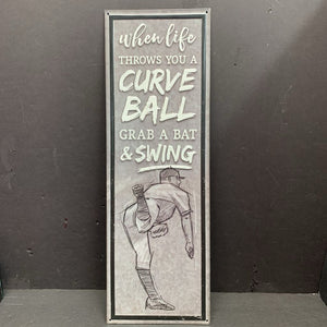 "When life throws..." Baseball Metal Sign